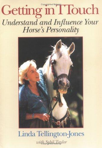 Getting in ttouch : understand and influence your horse's personality /