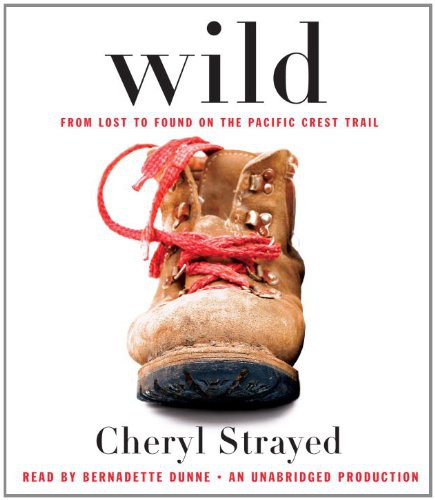 Wild : from lost to found on the Pacific Crest Trail [sound recording] /
