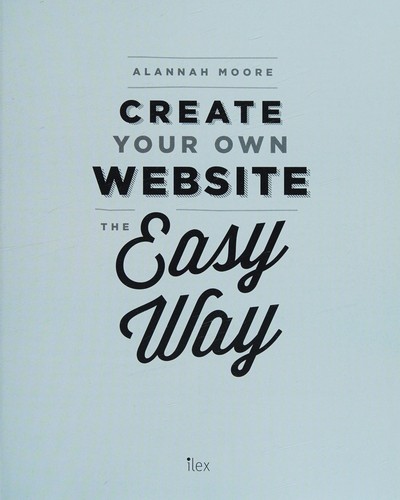 Create your own website the easy way /