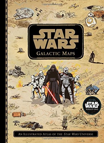 Star Wars Galactic maps ; an illustrated atlas of the Star Wars universe /
