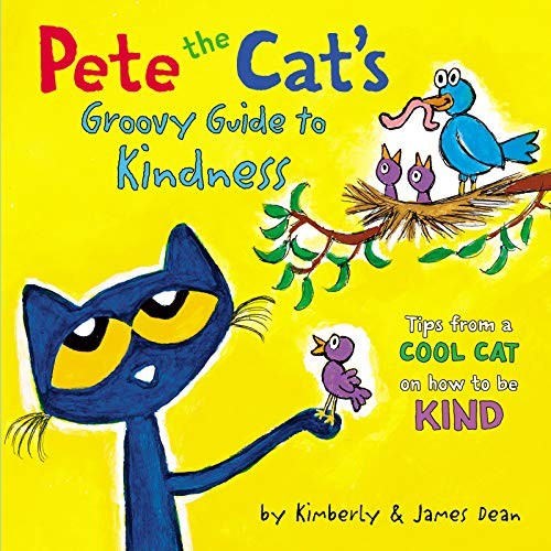Pete the Cat's groovy guide to kindness /