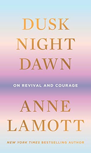 Dusk night dawn : on revival and courage /